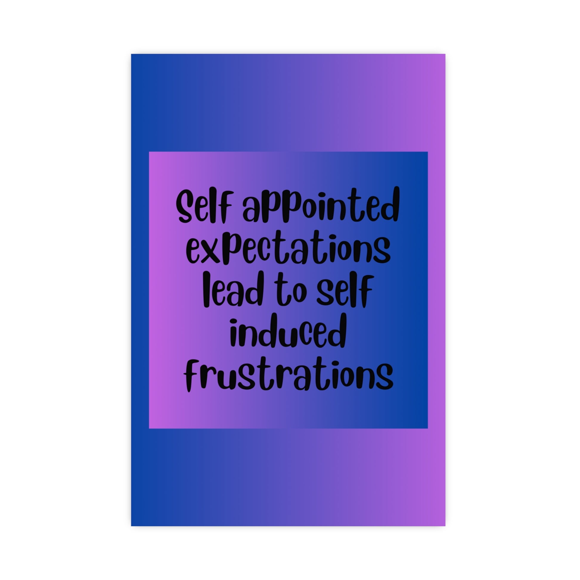 Inspirational Quote Poster: Self Appointed Expectations