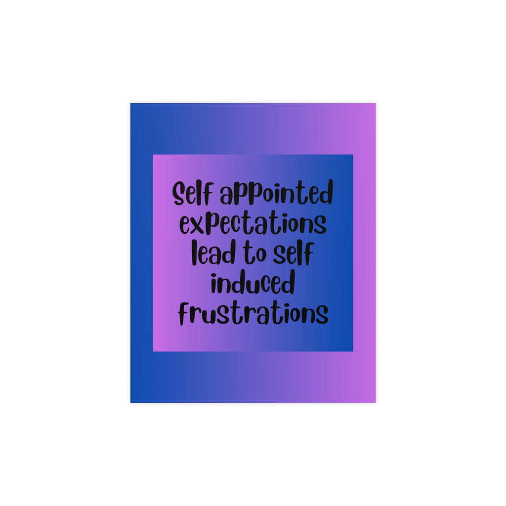Inspirational Quote Poster: Self Appointed Expectations