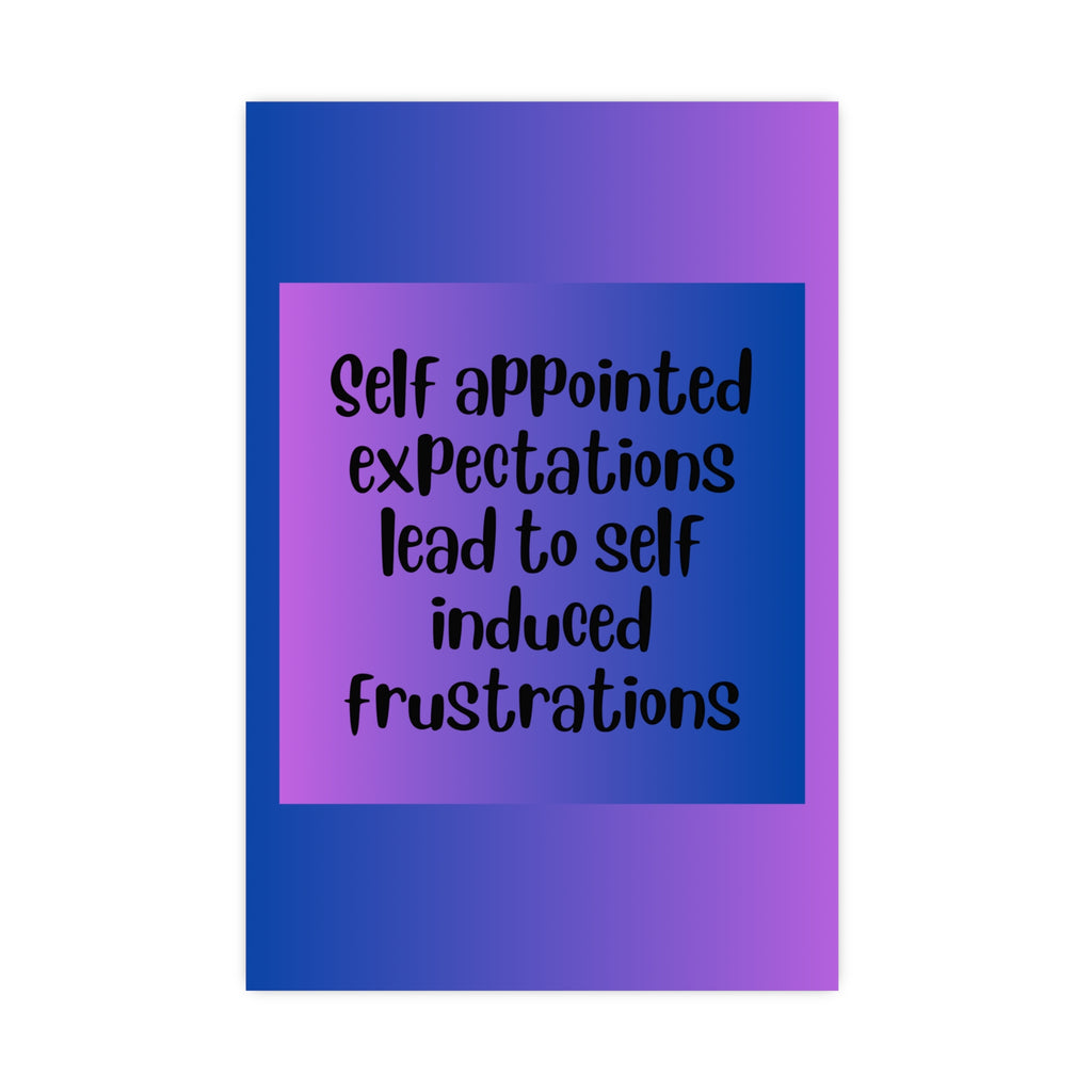 Inspirational Quote Poster: Self Appointed Expectations
