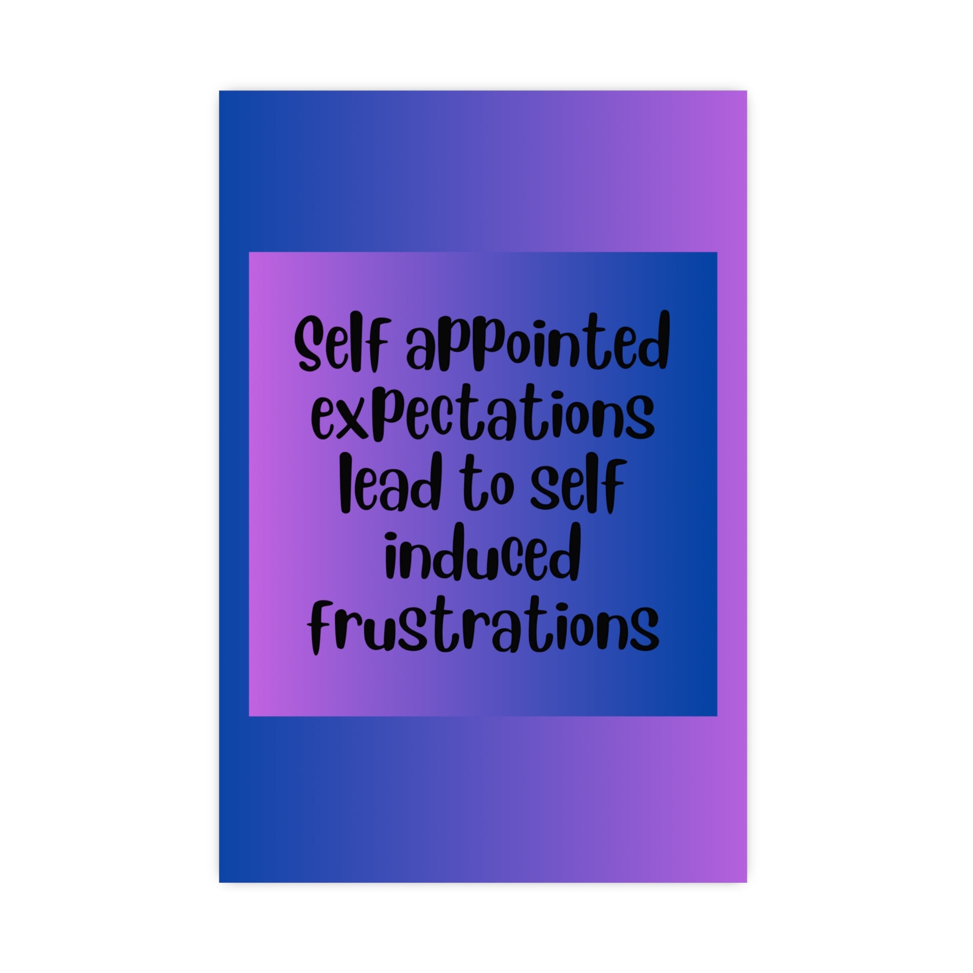 Inspirational Quote Poster: Self Appointed Expectations