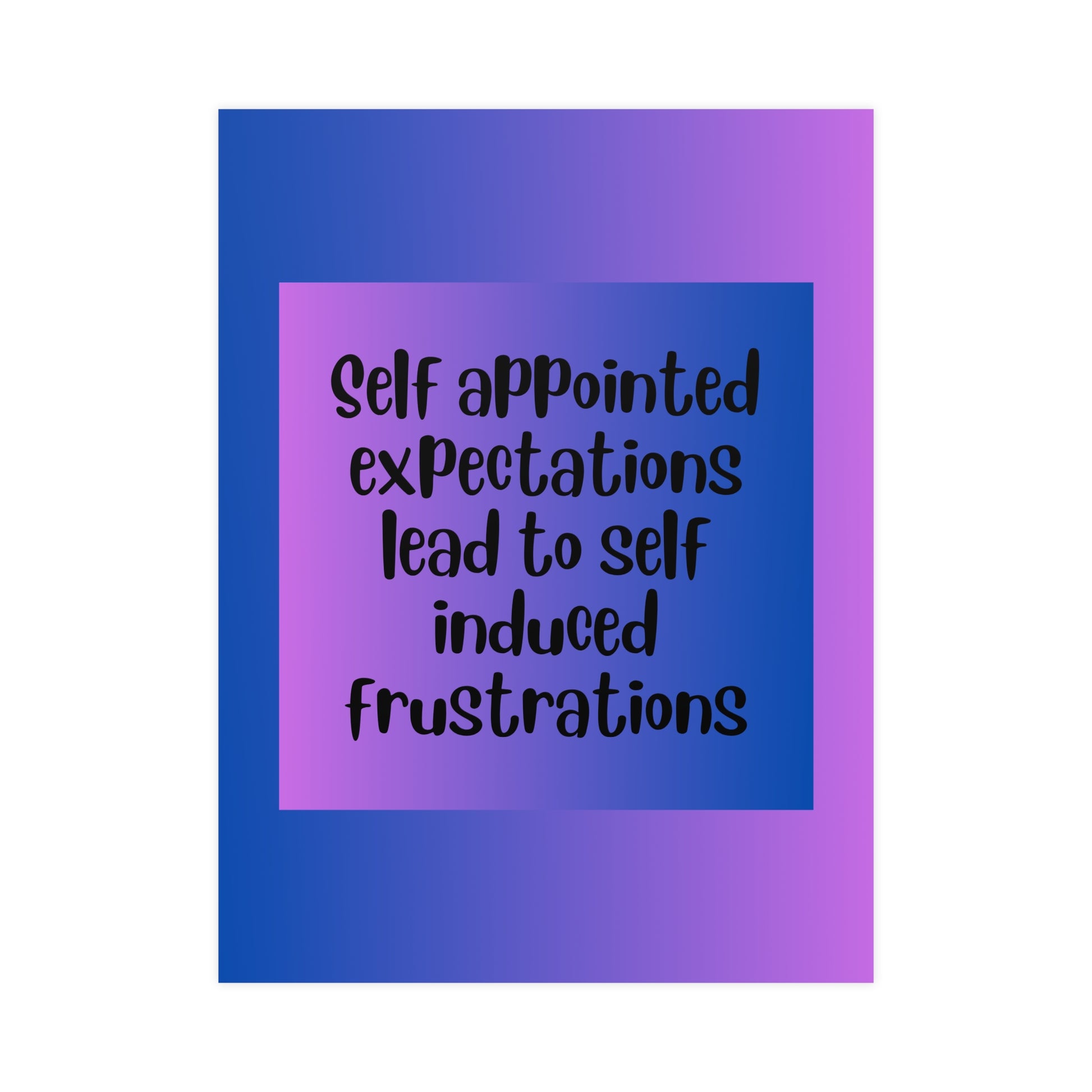 Inspirational Quote Poster: Self Appointed Expectations