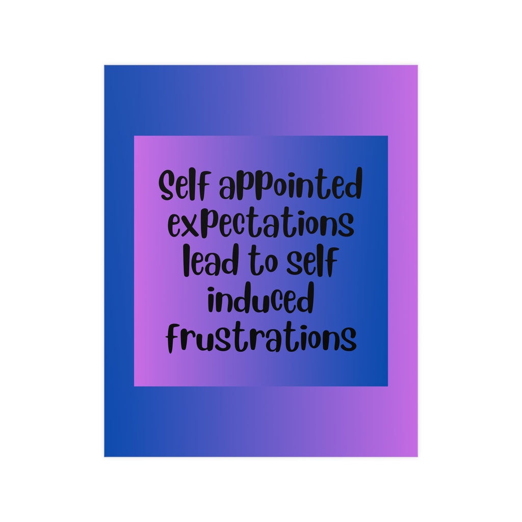 Inspirational Quote Poster: Self Appointed Expectations