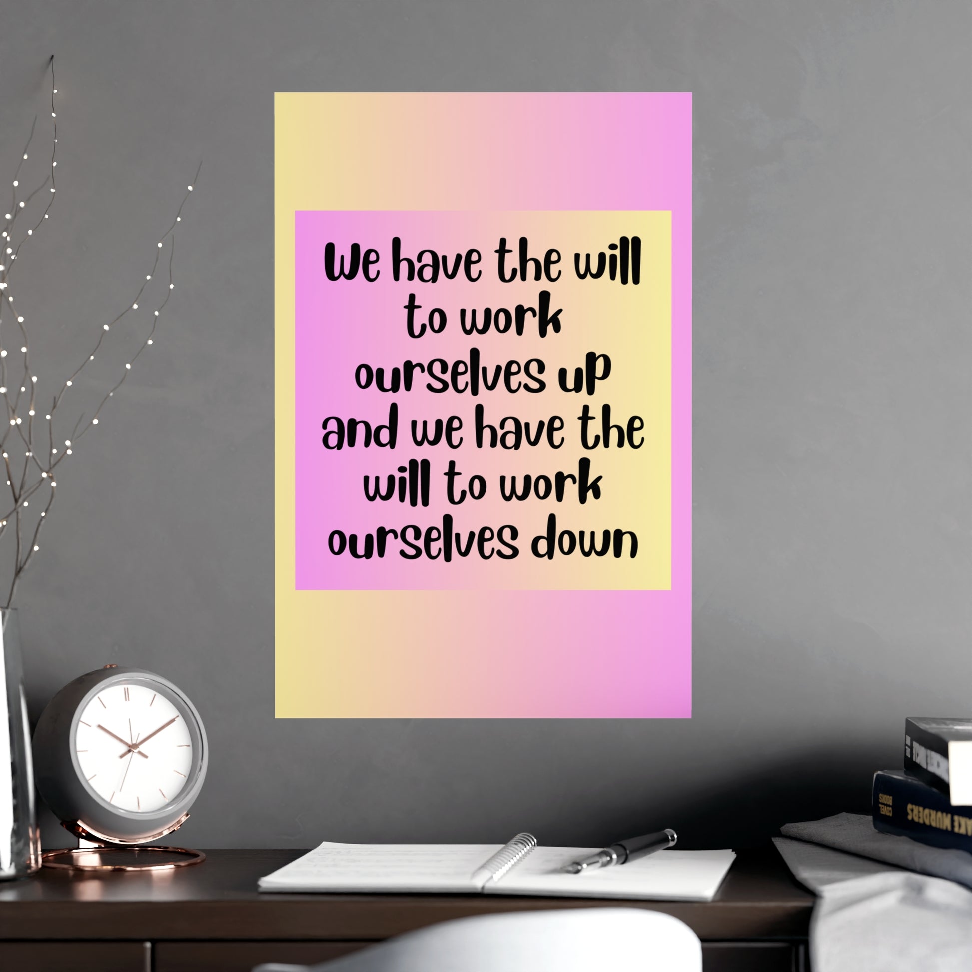 Inspirational Quote Poster: We Have The Will
