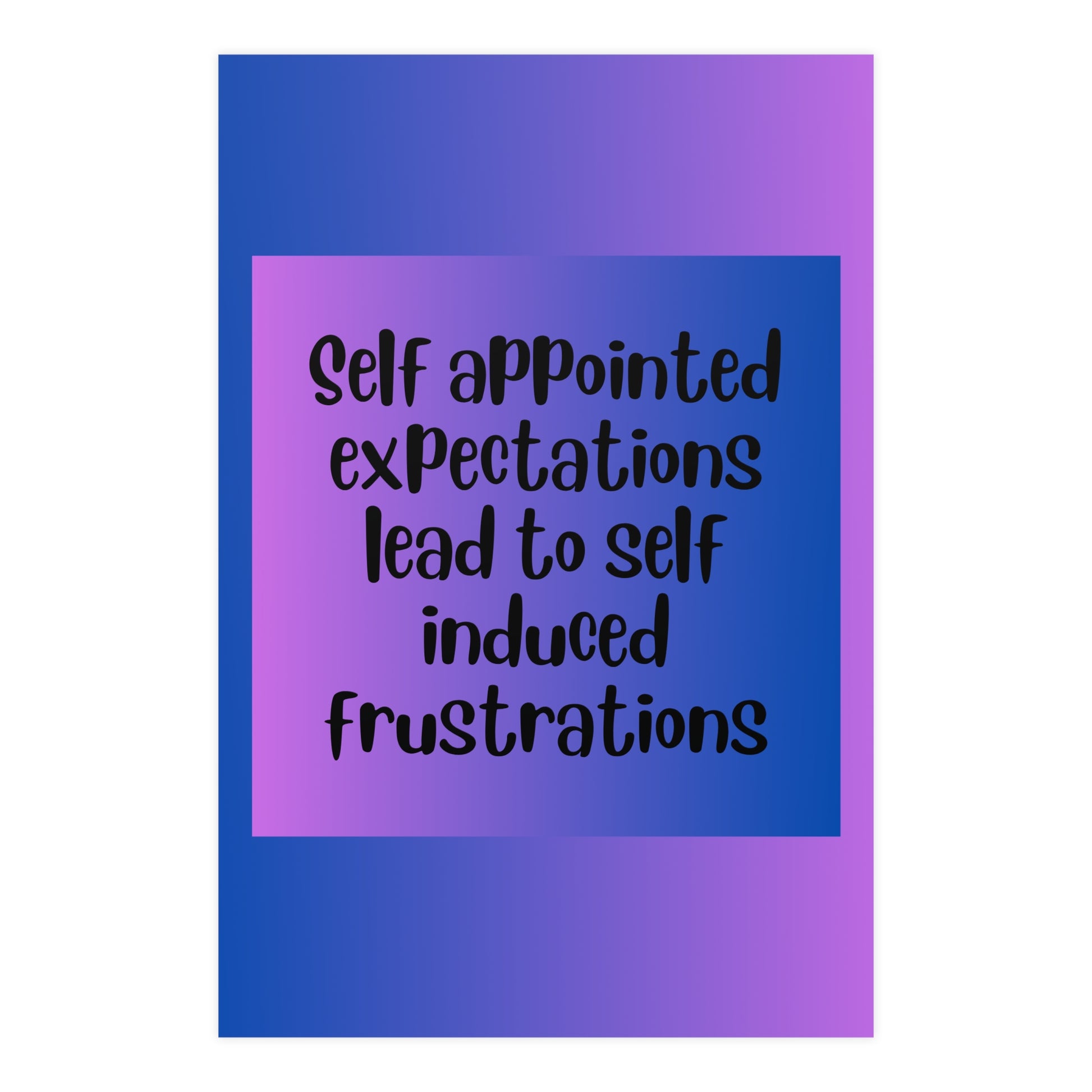 Inspirational Quote Poster: Self Appointed Expectations
