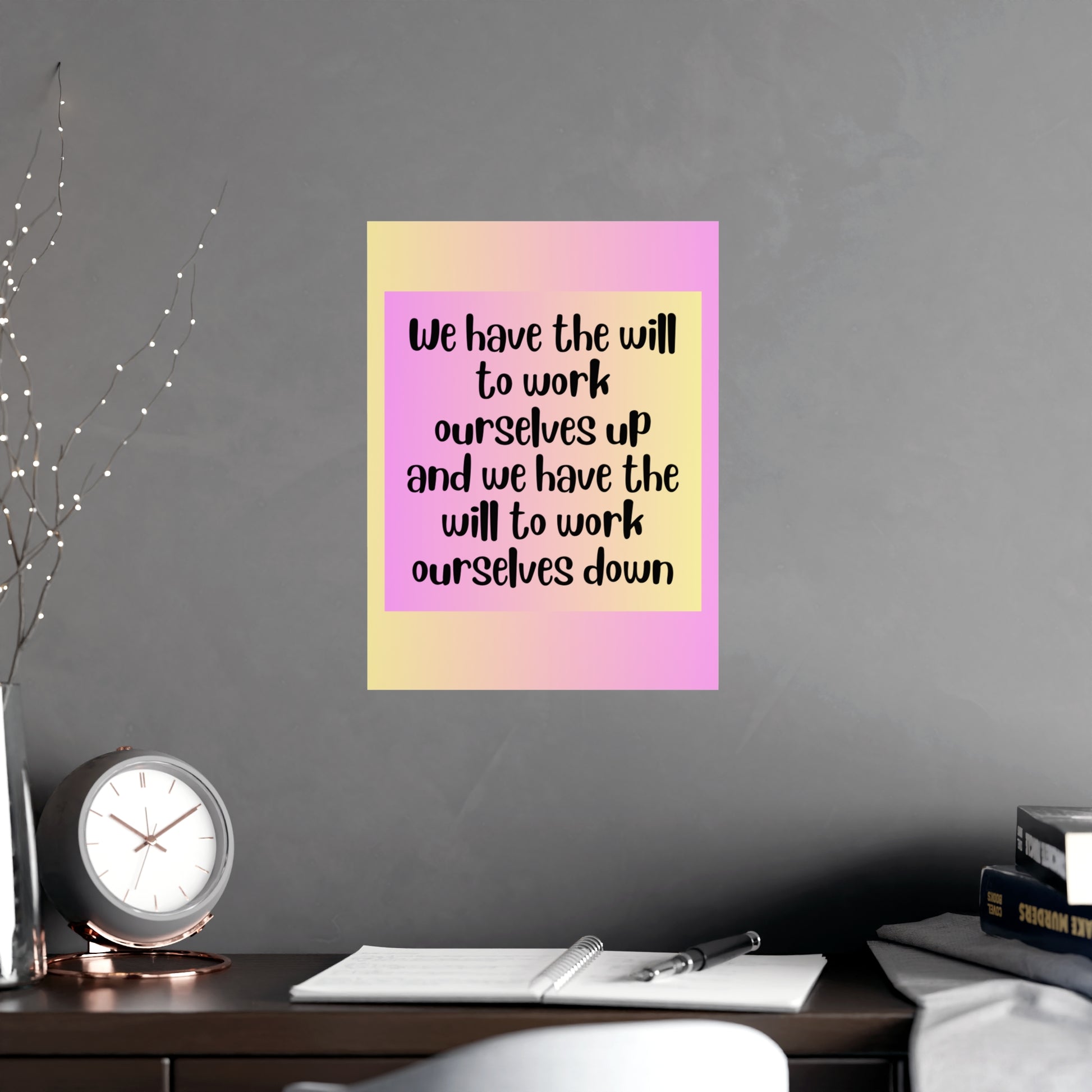 Inspirational Quote Poster: We Have The Will