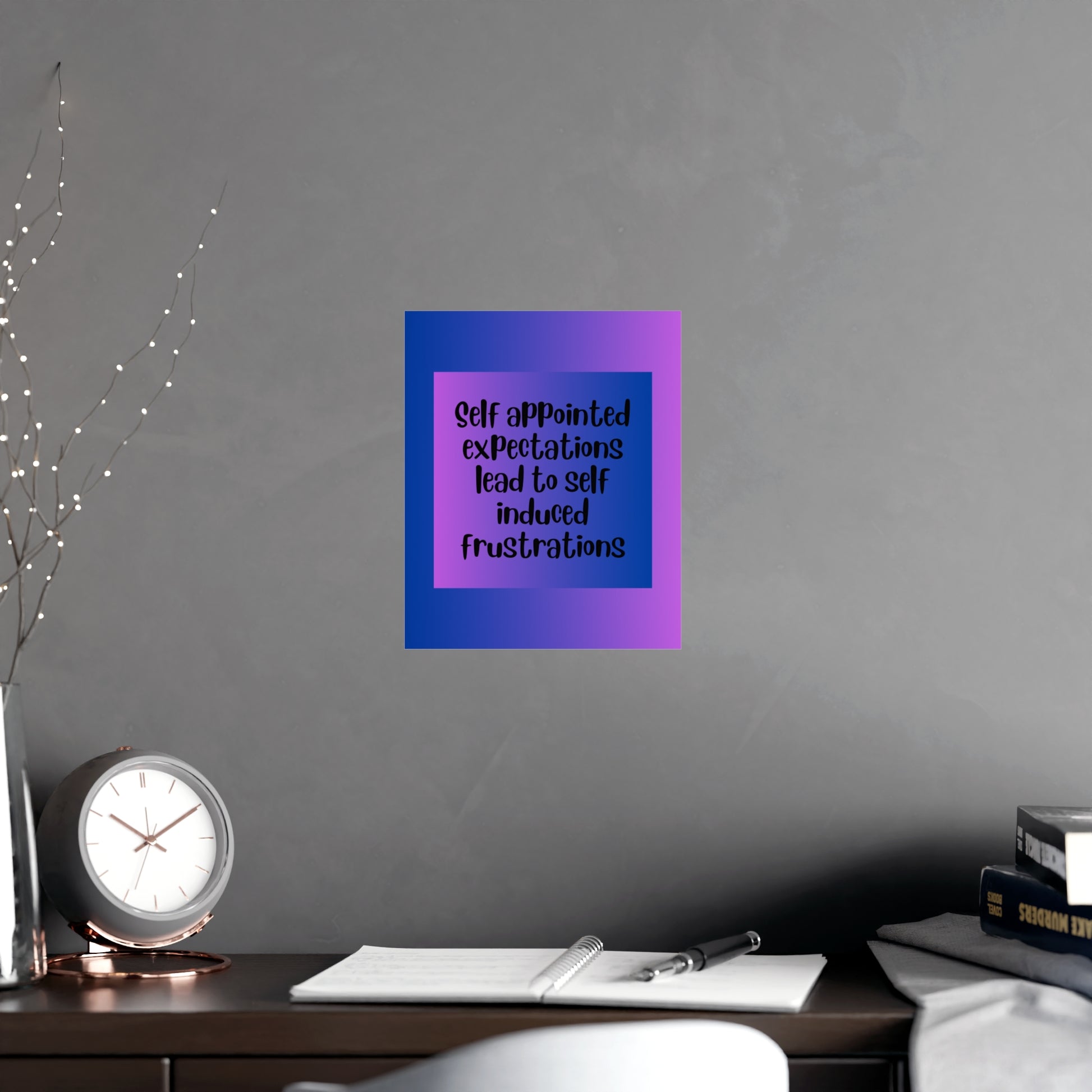 Inspirational Quote Poster: Self Appointed Expectations