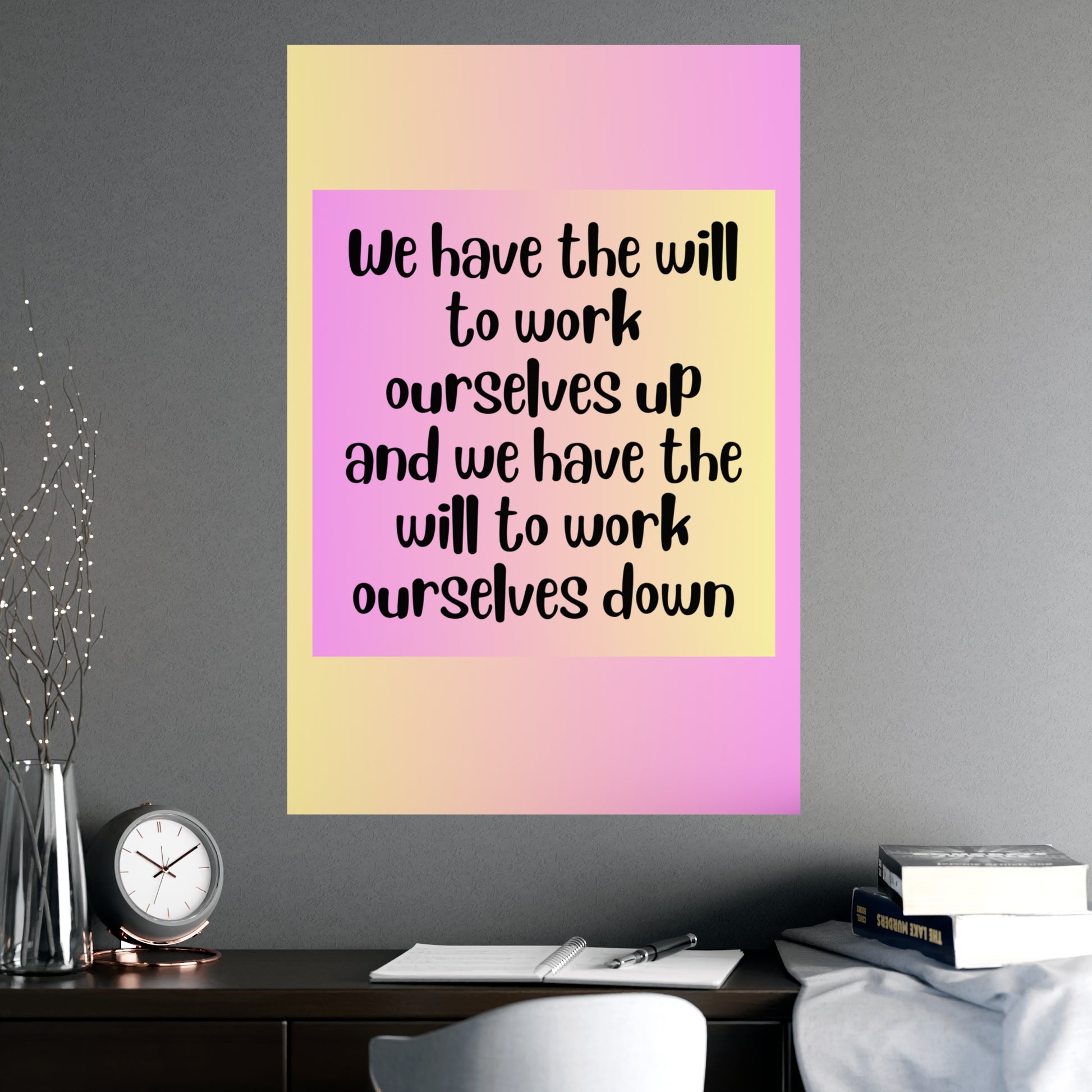 Inspirational Quote Poster: We Have The Will