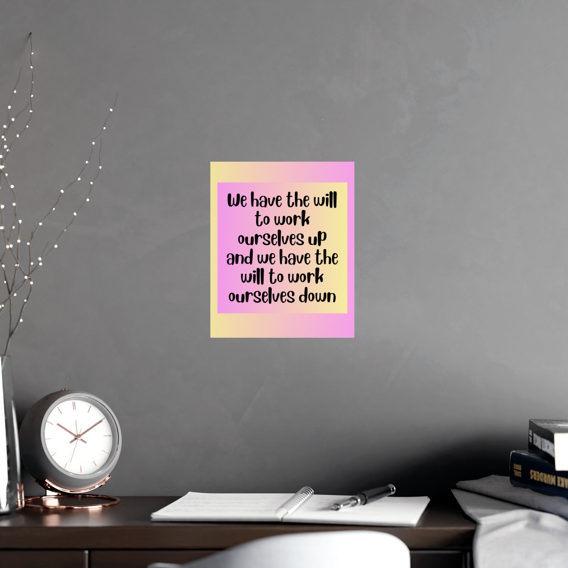 Inspirational Quote Poster: We Have The Will