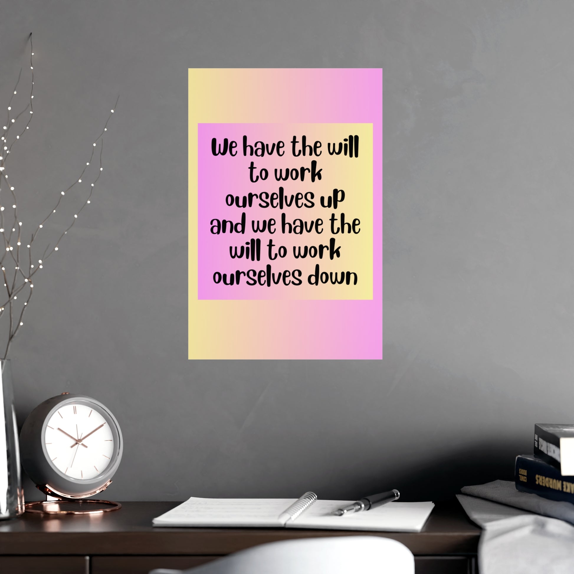 Inspirational Quote Poster: We Have The Will