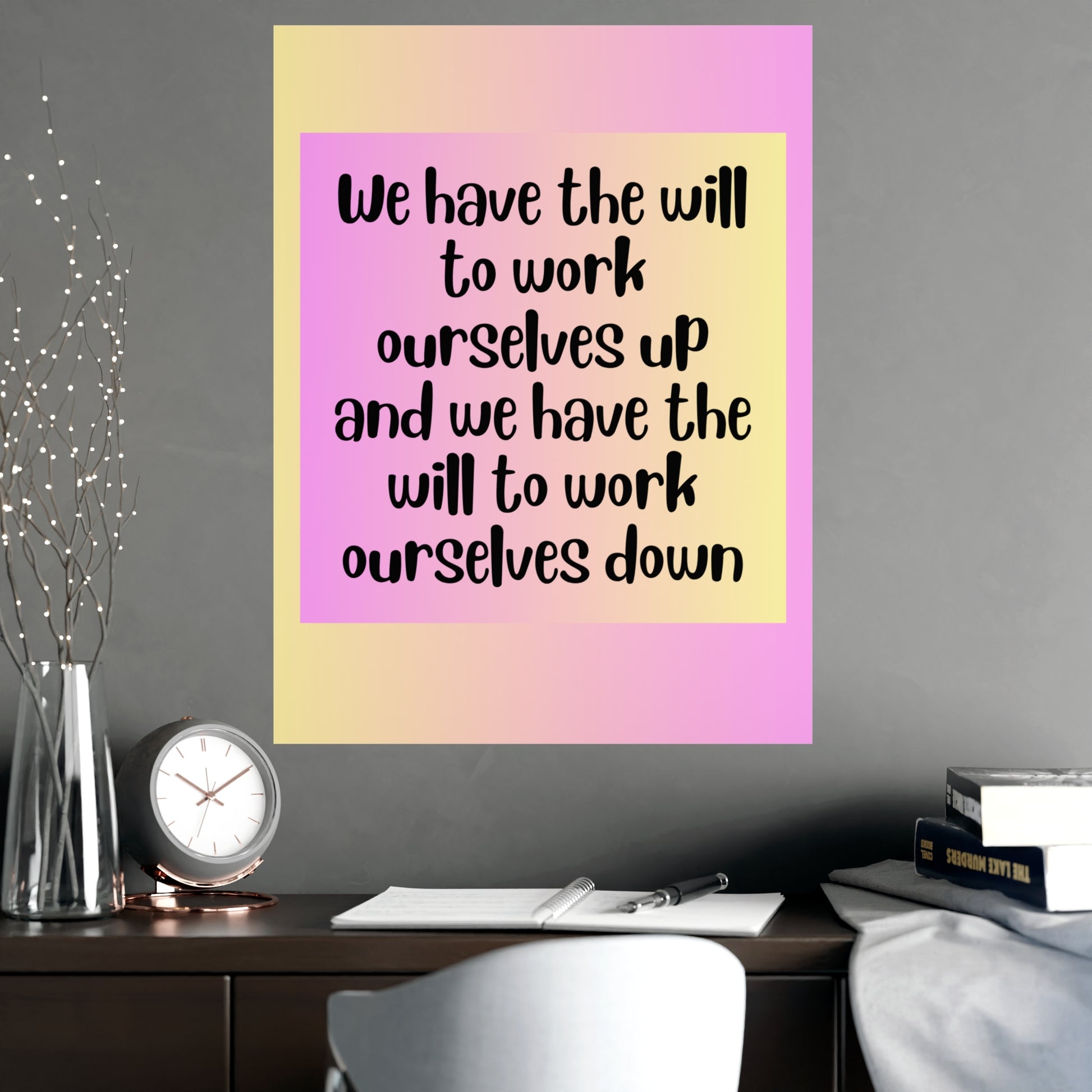 Inspirational Quote Poster: We Have The Will